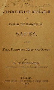 An experimental research to increase the protection of safes, against fire, dampness, rust and frost;